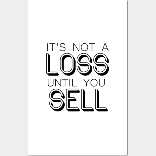 It's not a LOSS until you SELL - Wallstreetbets Posters and Art